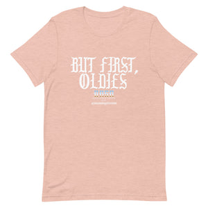 "But first, Oldies" Short-Sleeve Unisex T-Shirt